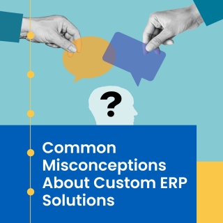 Common misconceptions about custom ERP Common misconceptions about custom ERP