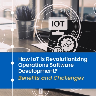 How IoT is Revolutionizing Operations Software How IoT is Revolutionizing Operations Software