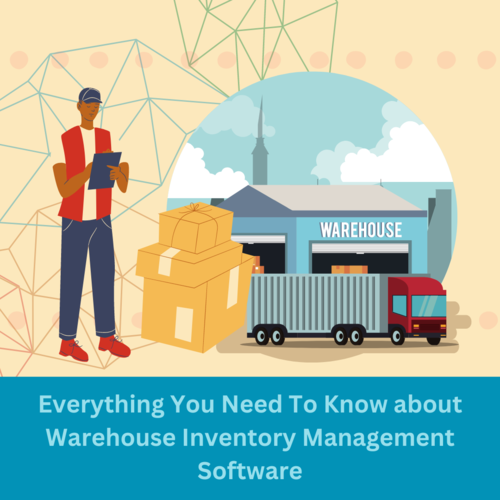 All You Need to Know about Warehouse Inventory Management Software