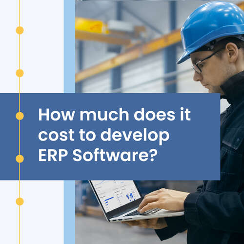 How Much Does It Cost To Develop ERP Software?